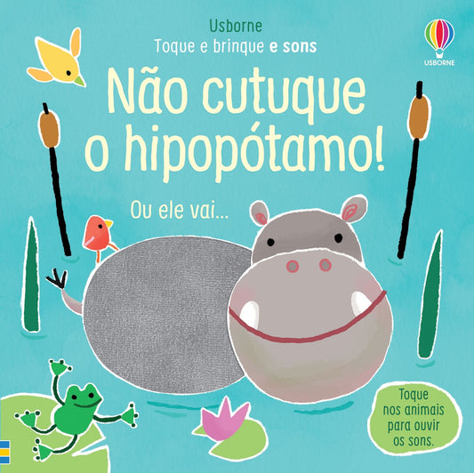 Não cutuque o hipopótamo!