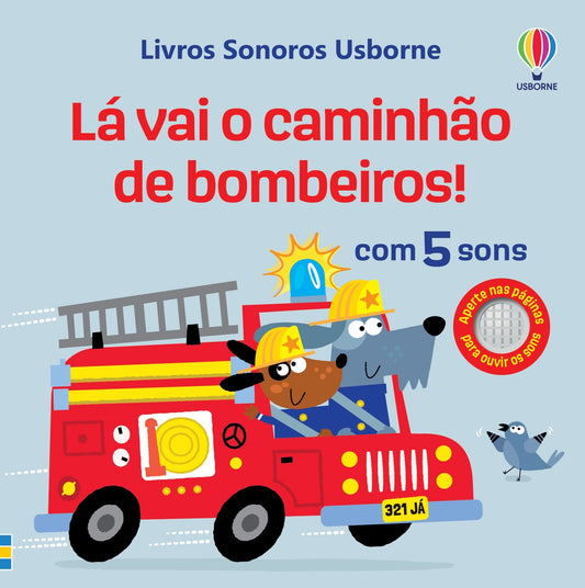 Lá vai o caminhão de bombeiros!